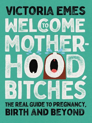 cover image of Welcome to Motherhood, Bitches